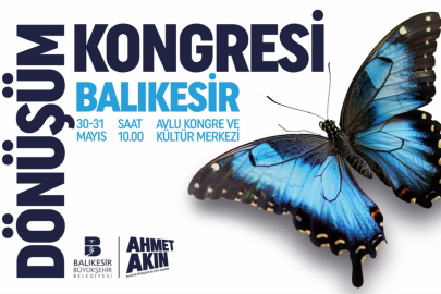 Balıkesir Dönüşüm Kongresi 30 Mayıs’ta Başlıyor